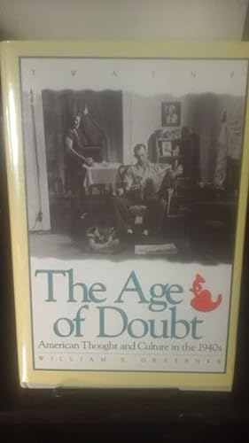 Stock image for The Age of Doubt : American Thought and Culture in the 1940s for sale by Better World Books