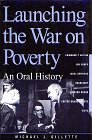 Stock image for Launching the War on Poverty: An Oral History (Twayne's Oral History Series) for sale by Wonder Book