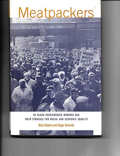 Stock image for Meatpackers : An Oral History of Black Packinghouse Workers and Their Struggle for Racial and Economic Equality for sale by Better World Books: West