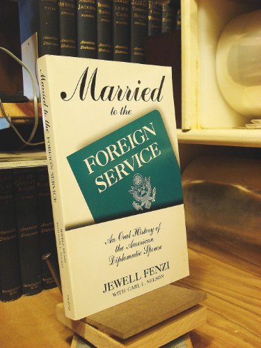 Stock image for Married to the Foreign Service: An Oral History of the American Diplomatic Spouse (Twayne's Oral History Series) for sale by SecondSale