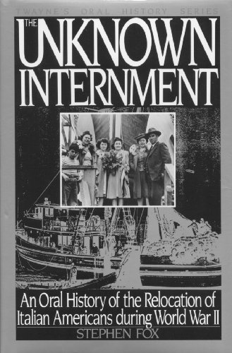 9780805791259: The Unknown Internment: An Oral History of the Relocation of Italian Americans during World War II (Twayne Oral History Series, 4)