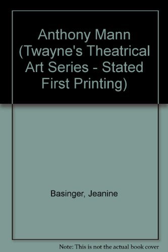 9780805792638: Anthony Mann (Twayne's Theatrical Arts Series)
