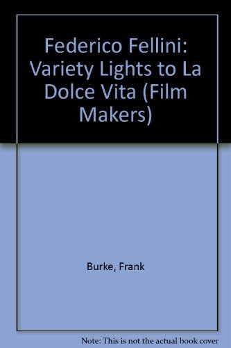 Imagen de archivo de Federico Fellini : "Variety Lights" to "La Dolce Vita" a la venta por Better World Books