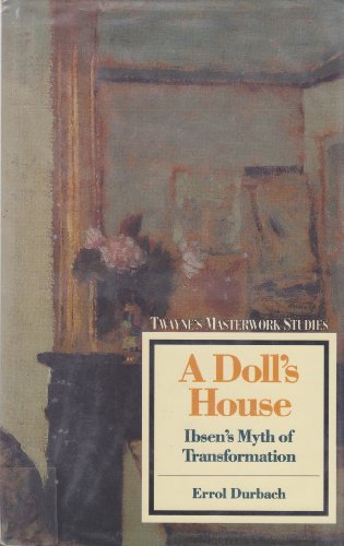 Stock image for A Doll's House : Ibsen's Myth of Transformation for sale by Better World Books