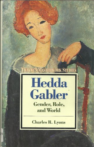 9780805794175: "Hedda Gabler": Gender, Role and the World (Twayne's masterwork studies)