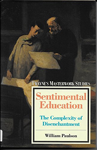 Beispielbild fr Sentimental Education : The Complexity of Disenchantment zum Verkauf von Better World Books