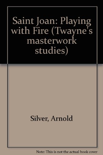 9780805794366: "Saint Joan": Playing with Fire (Twayne's masterwork studies)