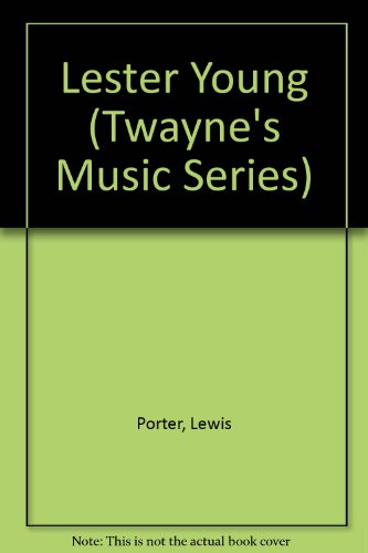 9780805794595: Lester Young (Twayne's Music Series)