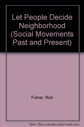 Stock image for Let the People Decide : Neighborhood Organizing in America for sale by Better World Books: West