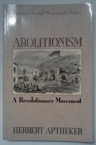 Stock image for Abolitionism : A Revolutionary Movement for sale by Better World Books