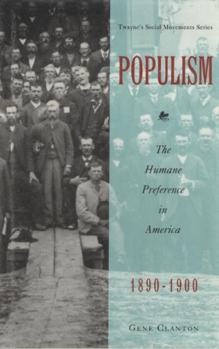 Beispielbild fr Populism: The Humane Preference in America, 1890-1900 zum Verkauf von ThriftBooks-Dallas