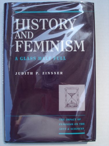 Beispielbild fr History and Feminism : A Glass Half Full zum Verkauf von Better World Books