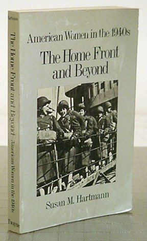 9780805799033: The Home Front and Beyond: American Women in the 1940s