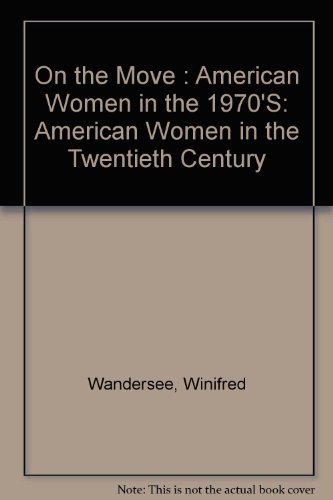 9780805799101: On the Move: American Women in the 1970's