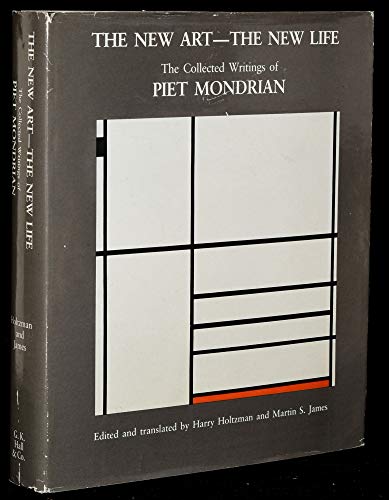 9780805799576: The New Art, the New Life: The Collected Writings of Piet Mondrian (Documents of 20th Century Art S.)