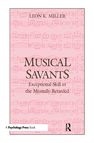 Imagen de archivo de Musical Savants: Exceptional Skill in the Mentally Retarded a la venta por Qwertyword Ltd