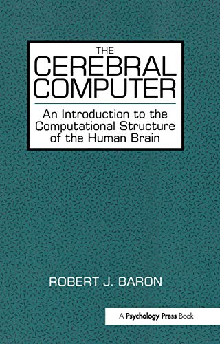 Stock image for The Cerebral Computer: An Introduction to the Computational Structure of the Human Brain for sale by Book Dispensary