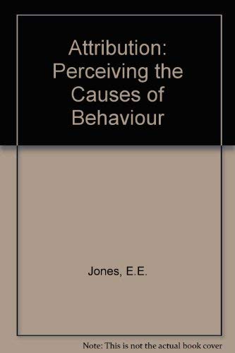 Attribution: Perceiving the Causes of Behavior (9780805800487) by Jones, E.