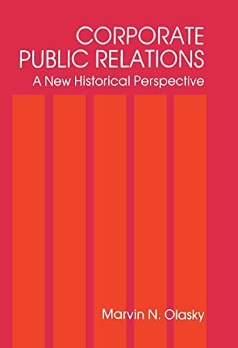 Beispielbild fr Corporate Public Relations : A New Historical Perspective zum Verkauf von Better World Books