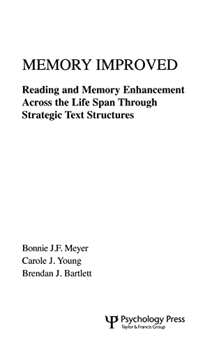 Stock image for Memory Improved : Reading and Memory Enhancement Across the Life Span Through Strategic Text Structures for sale by Better World Books