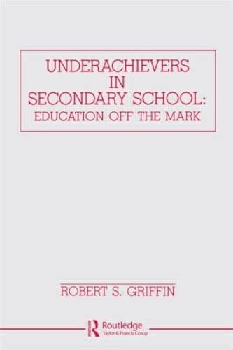 Imagen de archivo de Underachievers in Secondary Schools : Education off the Mark a la venta por Better World Books