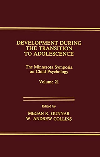 Stock image for Development During the Transition to Adolescence : The Minnesota Symposia on Child Psychology, Volume 21 for sale by Better World Books