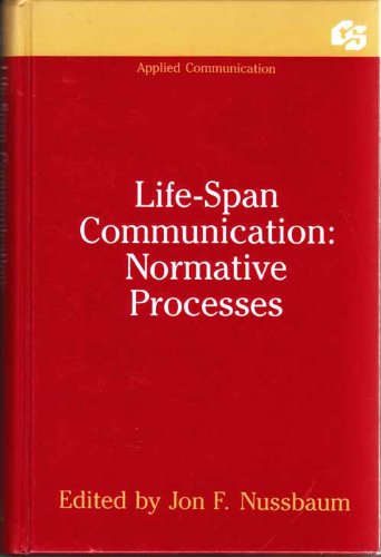9780805801958: Life Span Communication: Normative Processes