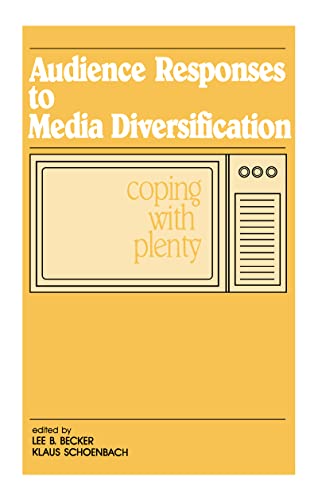 Stock image for Audience Responses to Media Diversification : Coping with Plenty for sale by Better World Books