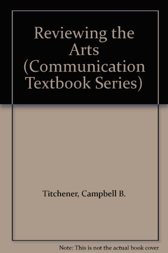 Stock image for Reviewing the Arts (Communication Textbook Series) for sale by cornacres