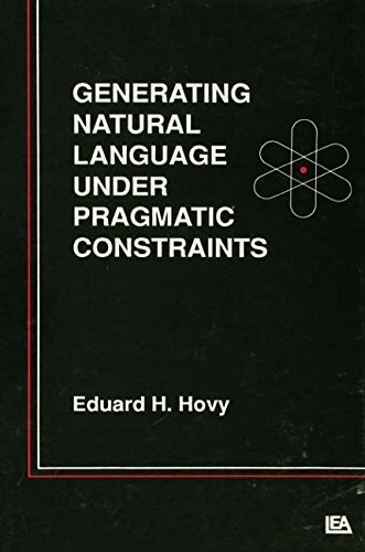 9780805802498: Generating Natural Language Under Pragmatic Constraints