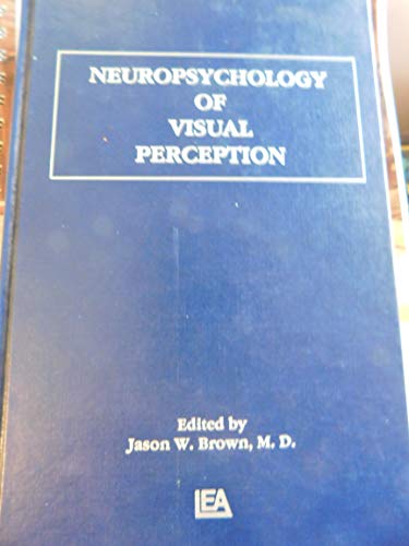 Stock image for Neuropsychology of Visual Perception (Institute for Research in Behavioral Neuroscience Series) for sale by Front Cover Books