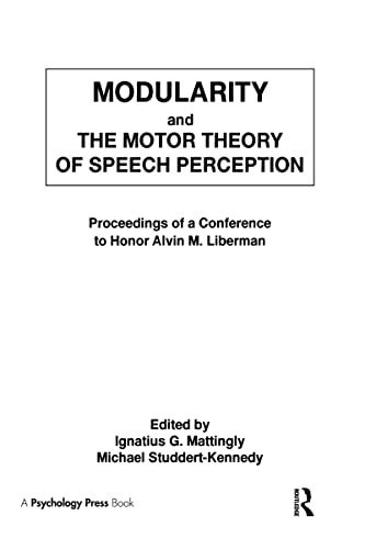 Beispielbild fr Modularity and the Motor theory of Speech Perception: Proceedings of A Conference To Honor Alvin M. Liberman zum Verkauf von Books From California