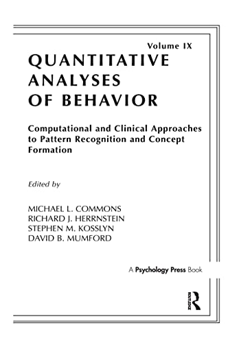 Stock image for 009: Computational and Clinical Approaches to Pattern Recognition and Concept Formation: Quantitative Analyses of Behavior, Volume IX: Computational . 9 (Quantitative Analyses of Behavior Series) for sale by Chiron Media