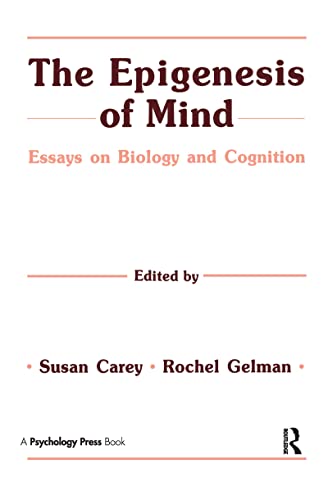 

The Epigenesis of Mind: Essays on Biology and Cognition (Jean Piaget Symposia Series)