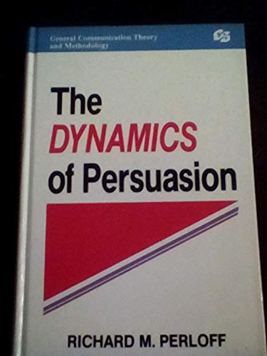 Beispielbild fr The Dynamics of Persuasion: Communication and Attitudes in the 21st Century (Communication Textbook Series. General Communication Theory and methodology) zum Verkauf von Buchpark