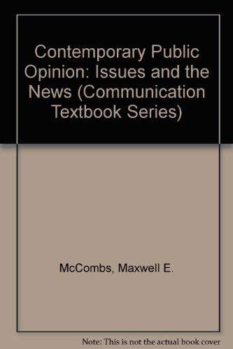 Contemporary Public Opinion: Issues and the News (Communication Textbook Series : Journalism) (9780805805376) by McCombs, Maxwell E.; Einsiedel, Edna; Weaver, David