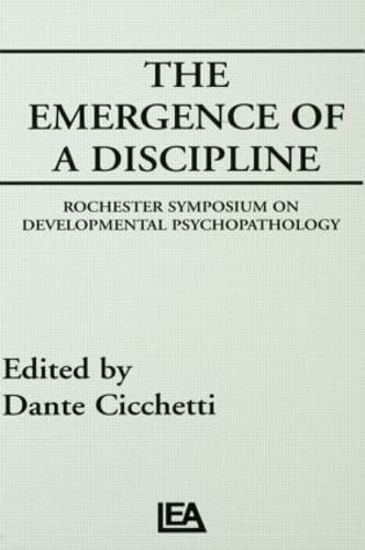 Stock image for The Emergence of A Discipline: Rochester Symposium on Developmental Psychopathology, Volume 1: Symposium Proceedings: Emergence of a Discipline v. 1 . on Developmental Psychopathology Series) for sale by Chiron Media