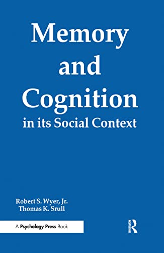 Memory and Cognition in Its Social Context (9780805805994) by Wyer Jr., Robert S.; Srull, Thomas K.