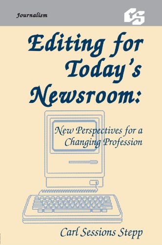 Stock image for Editing for Today's Newsroom: New Perspectives for a Changing Profession (Routledge Communication Series) for sale by Wonder Book