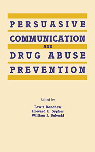 Beispielbild fr Persuasive Communication and Drug Abuse Prevention (Routledge Communication Series) zum Verkauf von BookHolders