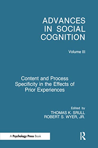 Imagen de archivo de Content and Process Specificity in the Effects of Prior Experiences: Advances in Social Cognition, Volume III (Advances in Social Cognition Series) [Hardcover] Wyer Jr., Robert S. and Srull, Thomas K. a la venta por Broad Street Books