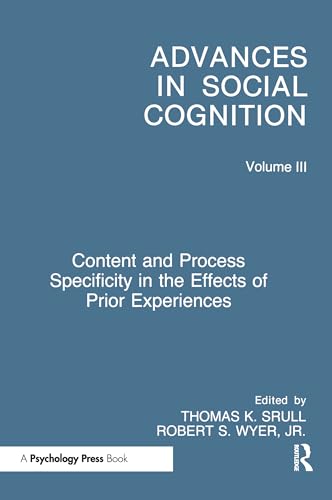 Stock image for Content and Process Specificity in the Effects of Prior Experiences: Advances in Social Cognition, Volume III for sale by Blackwell's