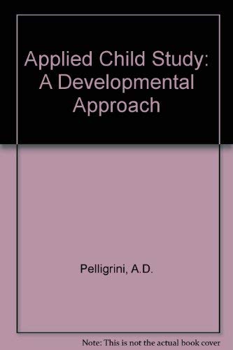 Beispielbild fr Applied Child Study: A Developmental Approach zum Verkauf von P.C. Schmidt, Bookseller