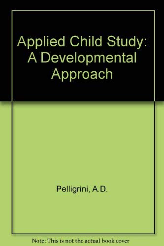 Applied Child Study: A Developmental Approach (9780805807233) by Pellegrini, Anthony D.