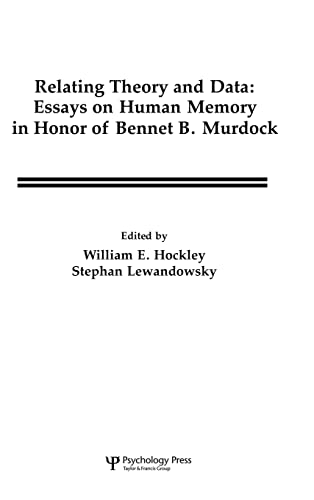 Stock image for Relating Theory and Data: Essays on Human Memory in Honor of Bennet B. Murdock: Essays on Human Memory in Honour of Bennet B.Murdock for sale by Chiron Media