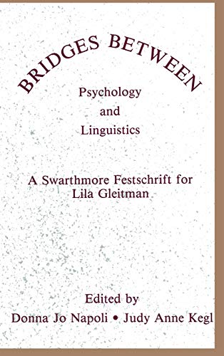 Imagen de archivo de Bridges Between Psychology and Linguistics : A Swarthmore Festschrift for Lila Gleitman a la venta por Better World Books