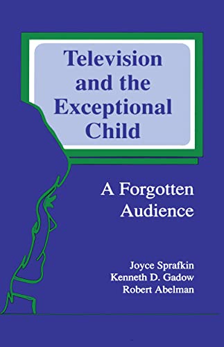 Stock image for Television and the Exceptional Child: A Forgotten Audience (Routledge Communication Series) for sale by Chiron Media