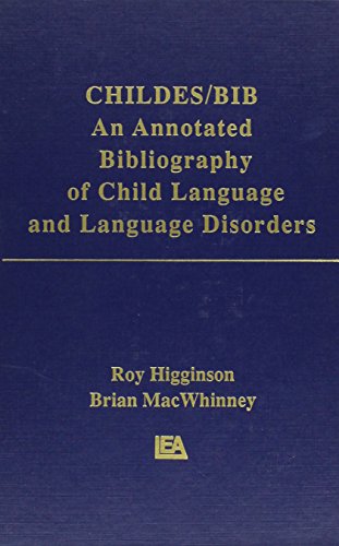 Stock image for Childes/Bib: An Annotated Bibliography of Child Language and Language Disorders for sale by J. HOOD, BOOKSELLERS,    ABAA/ILAB