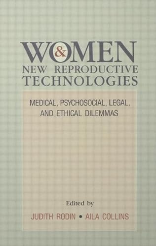 Stock image for WOMEN AND NEW REPRODUCTIVE TECHNOLOGIES: Medical, Psychosocial, Legal, and Ethical Dilemmas. for sale by Nelson & Nelson, Booksellers