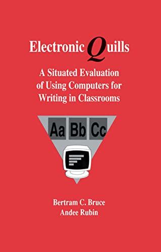 Stock image for Electronic Quills : A Situated Evaluation of Using Computers for Writing in Classrooms for sale by Better World Books